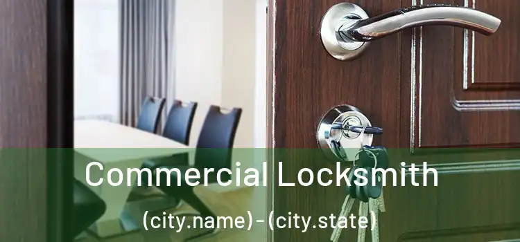  Commercial Locksmith (city.name) - (city.state)
