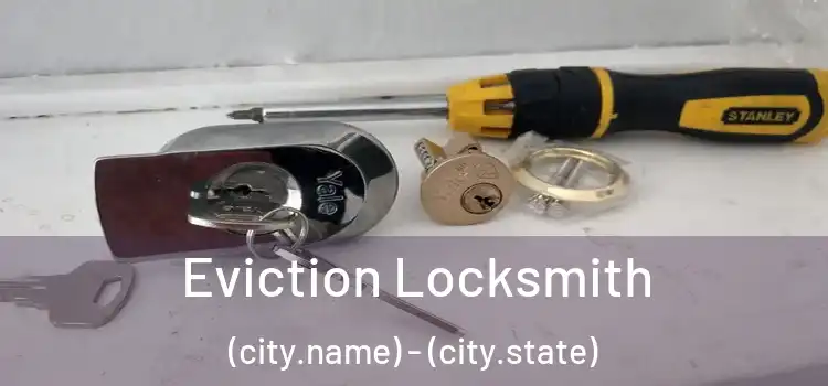  Eviction Locksmith (city.name) - (city.state)